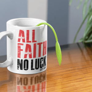 All Faith No Luck 11oz Ceramic Mug